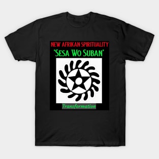 Adinkra Symbol of Sesa Wo Suban T-Shirt